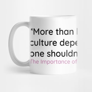 “More than half of modern  culture depends on what  one shouldn't read.” Mug